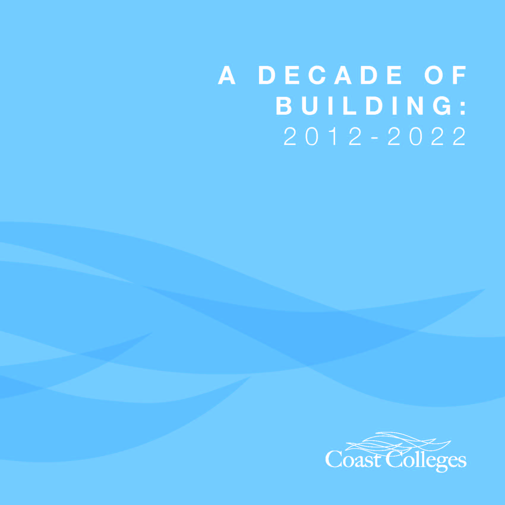 A Decade of Building: 2012-2022 viewbook cover - CCCD waves